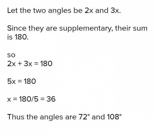 Find the measures of two supplementary angles if their measures are the given ratio 2:3