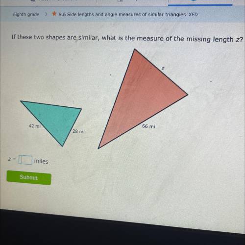 Eighth grade?

S.6 Side lengths and angle measures of simild tidliyles
If these two shapes are sim