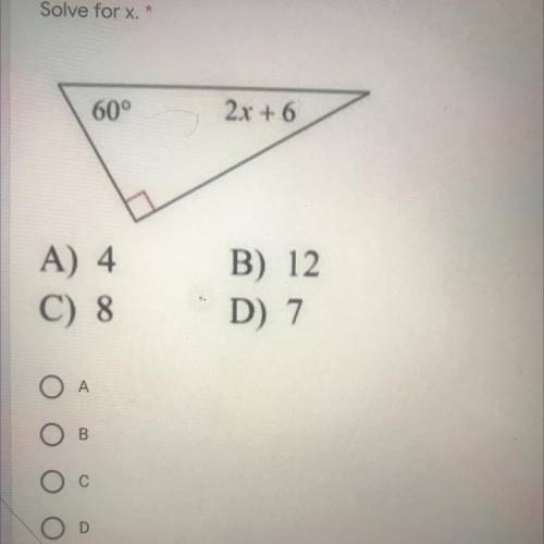 Solve for 
60°
2x + 6
A) 4
C) 8
B) 12
D) 7
