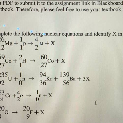 Please help :)
complete the following nuclear equations and identify x in each case: