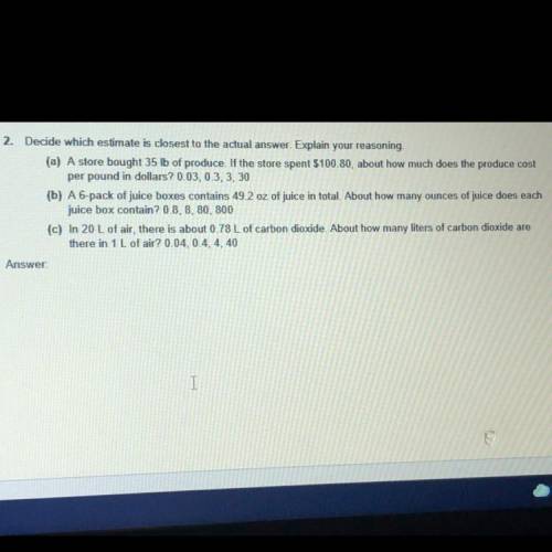(Score for Question 2:

of 6 points)
2. Decide which estimate is closest to the actual answer. Exp