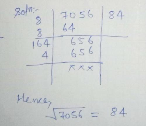 Find the square root of 7056 by long division method