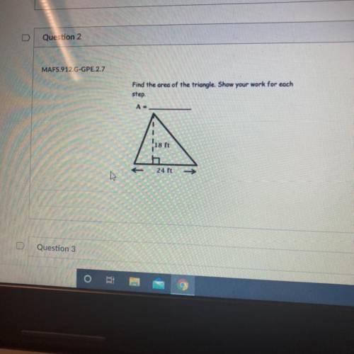 Find the area of the triangle. Show your work for each
step.