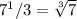 7^1/3 = \sqrt[3]{7}