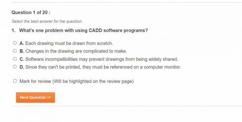 What's one problem with using CADD software programs?

A. Each drawing must be drawn from scratch.