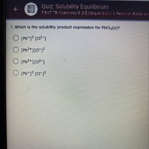Which is the solubility product expression for PbCl2(s)?

[Pb+] [C12)
[Pb2+]C]?
[Pb2+][C12-)
[Pb+