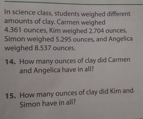 In science class, students weighed different amounts of clay. Carmen weighed 4.361 ounces, Kim weig