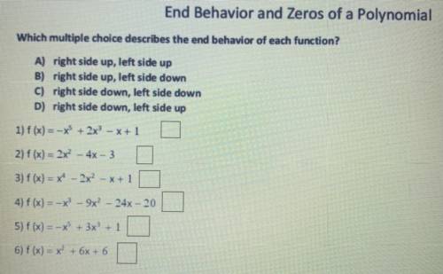 Which Multiple choice describes the end behavior of each function? Picture above, please help Thank