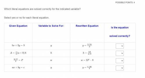 Which literal equations are solved correctly for the indicated variable?

Select yes or no for eac