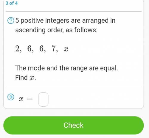 5 positive integers are arranged in ascending order, as follows: 2,  6,  6,  7,  x The mode and the