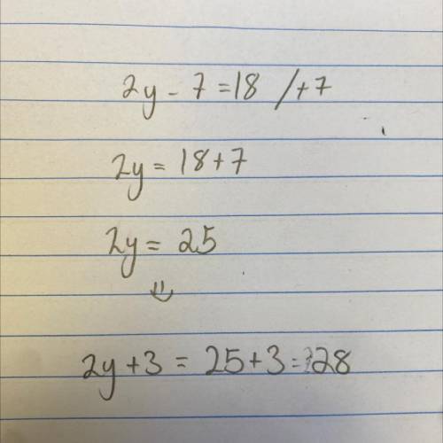 If 2y - 7 = 18 what is the value of 2y + 3