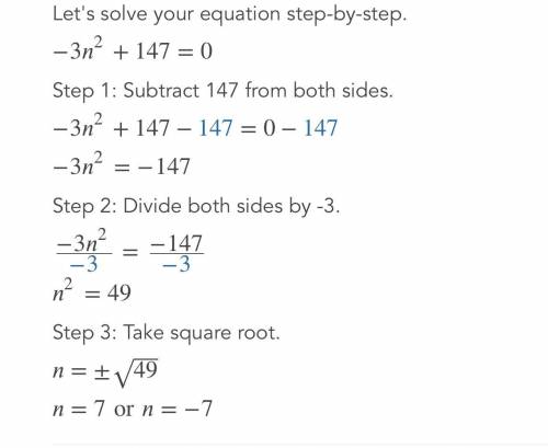 Type the correct answer in the box. Use numerals instead of words.
-3n^2+147=0