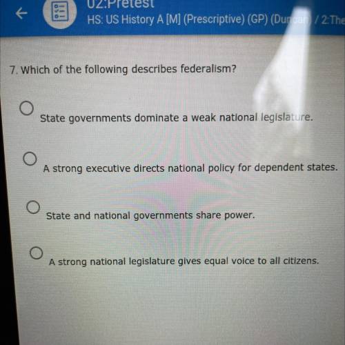 7. Which of the following describes federalism?