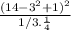 \frac{(14-3^{2}+1 )^{2} }{1/3.\frac{1}{4} }
