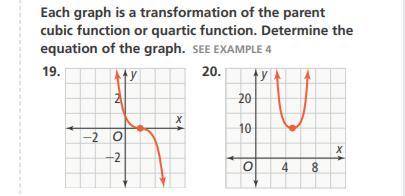 Help pls alg2

#19
Each graph is a transformation of the parent
cubic function or quartic function