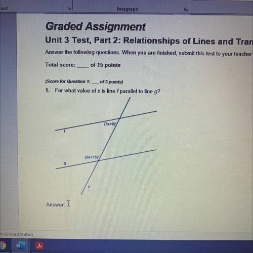 (Score for Question 18

of 5 points)
1. For what value of x is line f parallel to line g?
(3x+9)
(