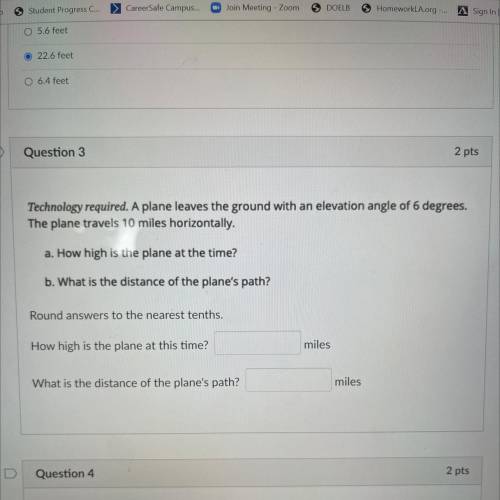 2

Technology required. A plane leaves the ground with an elevation angle of 6 degrees.
The plane