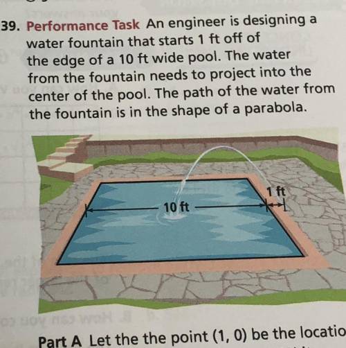 An engineer is designing a water fountain that starts 1ft off the edge of a 10 ft wide pool.