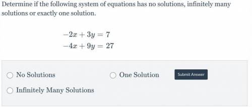 Determine if the following system of equations has no solutions, infinitely many solutions, or exac