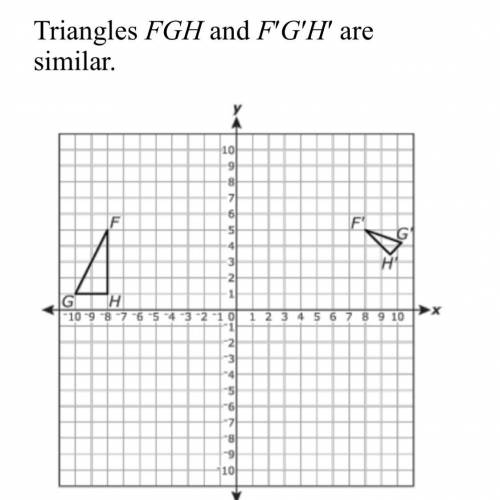 Triangles FGH and F'G'H 'are similar