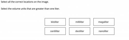 Select the volume units that are greater than one liter.