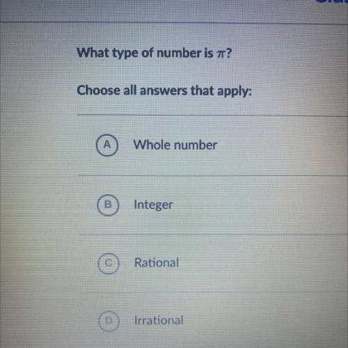 What type of number is ?

Choose all answers that apply:
A
Whole number
00
B
Integer
С
Rational
D