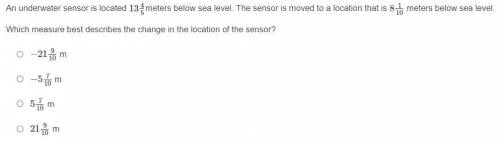 An underwater sensor is located 1345meters below sea level. The sensor is moved to a location that