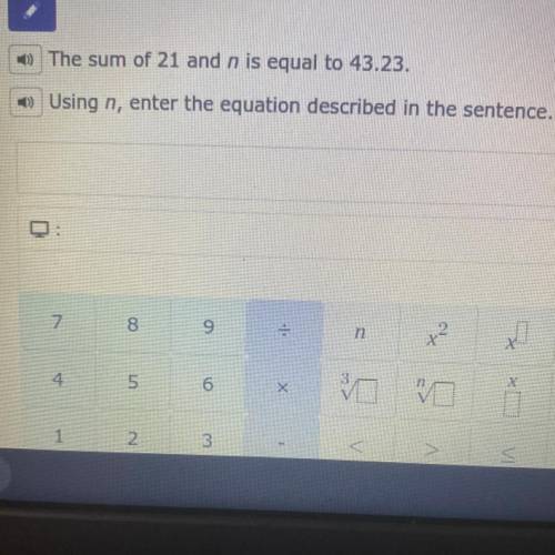 The sum of 21 and n is equal to 43.23 
please help me