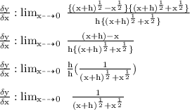 { \rm{ \frac{ \delta y}{ \delta x}  : { \rm{lim_{x \dashrightarrow 0} } \:  \: { \rm{  \frac{ { \{(x + h)}^{ \frac{1}{2} }  -  {x}^{ \frac{1}{2} }  \} \{ {(x + h)}^{ \frac{1}{2} }  +  {x}^{ \frac{1}{2} }  \}}{h \{ {(x + h)}^{ \frac{1}{2} }  +  {x}^{ \frac{1}{2} }  \}} }}}}} \\  \\ { \rm{ \frac{ \delta y}{ \delta x}  : { \rm{lim_{x \dashrightarrow 0} } \:  \: { \rm{ \frac{(x + h) - x}{h \{ {(x + h)}^{ \frac{1}{2}   }  +  {x}^{ \frac{1}{2} } \} } }}}}} \\  \\ { \rm{ \frac{ \delta y}{ \delta x}  : { \rm{lim_{x \dashrightarrow 0} } \:  \: { \rm{ \frac{h}{h}( \frac{1}{ {(x + h)}^{ \frac{1}{2} }  +  {x}^{ \frac{1}{2} } } ) }}}}} \\  \\ { \rm{ \frac{ \delta y}{ \delta x}  : { \rm{lim_{x \dashrightarrow 0} } \:  \: { \rm{ \:  \: { \rm{ \frac{1}{ {(x + h)}^{ \frac{1}{2} }  +  {x}^{ \frac{1}{2} } } }}}}}}}