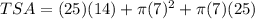 TSA = (25)(14) + \pi (7)^2 + \pi (7)(25)