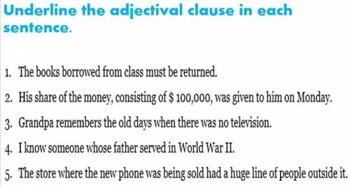 Underline the adjectival clause in each sentence