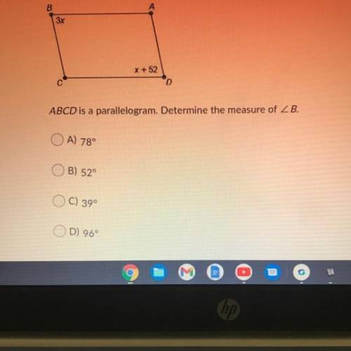ABCD is a parallelogram. Determine the measure of ZB.
A) 78°
B) 52°
C) 39°
D) 96°