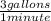 \frac{3gallons}{1minute}