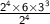 \sf \frac{2 ^{4}  \times 6 \times 3 ^{3} }{2 ^{4} }