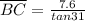 \overline{BC} = \frac{7.6}{tan 31}