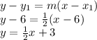 y-y_1=m(x-x_1)\\&#10;y-6=\frac{1}{2} (x-6)\\&#10;y=\frac{1}{2} x+3
