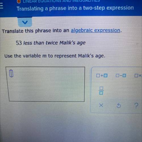 Translate the phrase 53 less than twice malik’s age