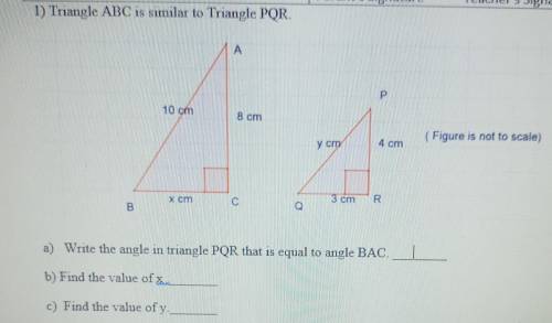 A) Write the angle in triangle PQR that is equal to angle BAC.

b) Find the value of x.c) Find the