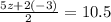 \frac{5z + 2( - 3)}{2}  = 10.5