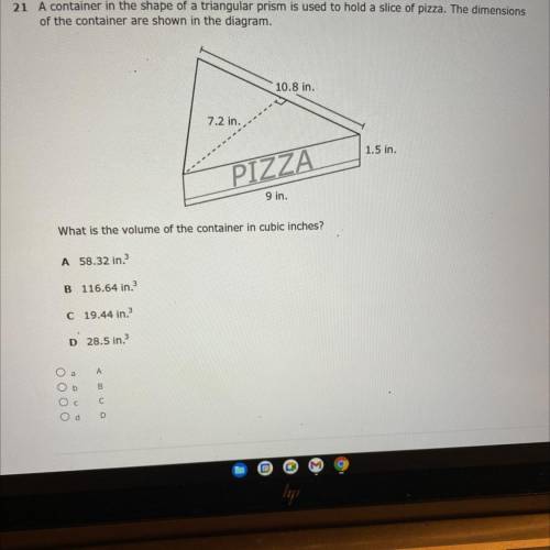 21 A container in the shape of a triangular prism is used to hold a slice of pizza. The dimensions