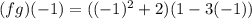 (fg)(-1)=((-1)^2+2)(1-3(-1))