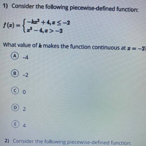 1) Consider the following piecewise-defined function:

f(a)={
)=
-
-kx? +4,+<-2
(– 4, > -2
W