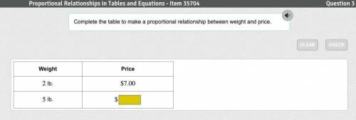 Complete the table to make a proportional relationship between weight and price.