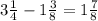 3\frac14-1\frac38=1\frac78