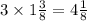 3 \times 1\frac38=4\frac18