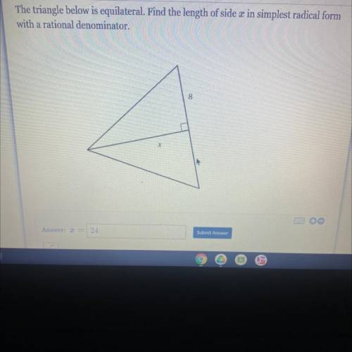 The triangle below is equilateral. Find the length of side in simplest radical form

with a ration