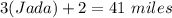 3(Jada) + 2 = 41 \space\ miles