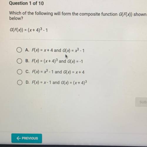 Which of the following will form the composite function G(F(x)) shown

below?
G(F(x)) = (x+4)3 - 1