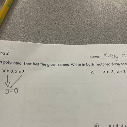 Find a polynomial that has Given zeroes write in both factored form and polynomial form

Please do