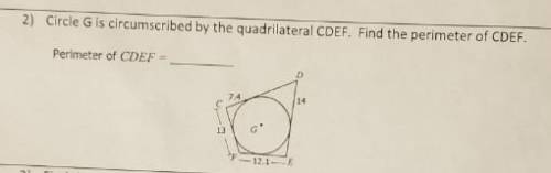 Circle G is circumscribed by the quadrilateral CDEF. Find the perimeter of CDEF.

perimeter of CDE
